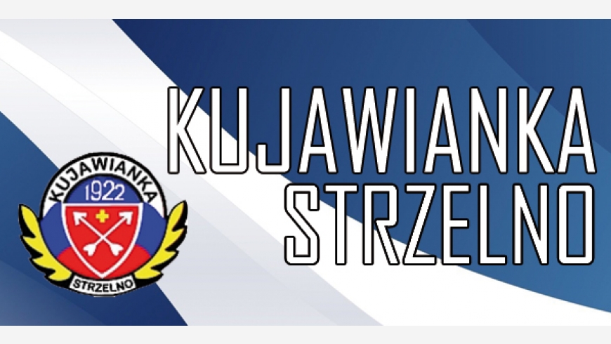 Kujawianka Strzelno pierwszym sparingpartnerem