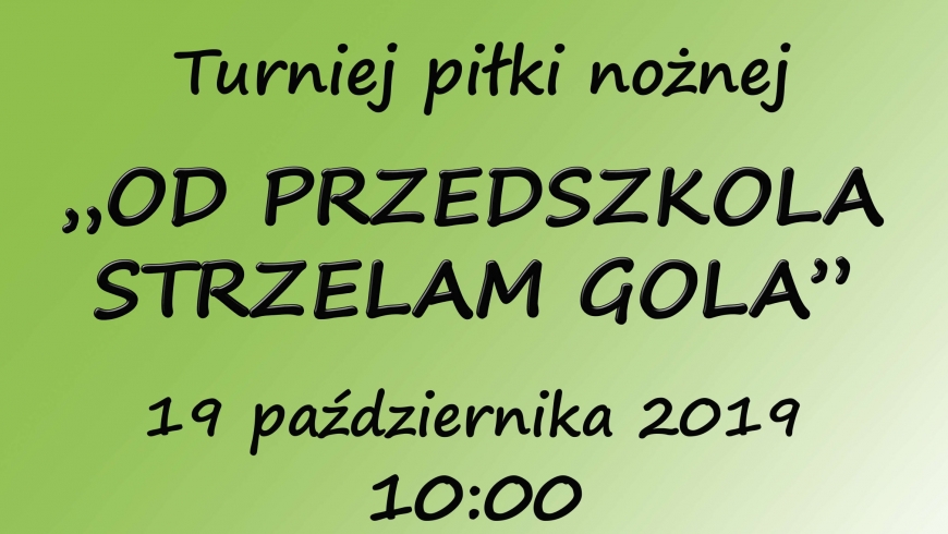 Zapraszamy na turniej Od przedszkola strzelam gola