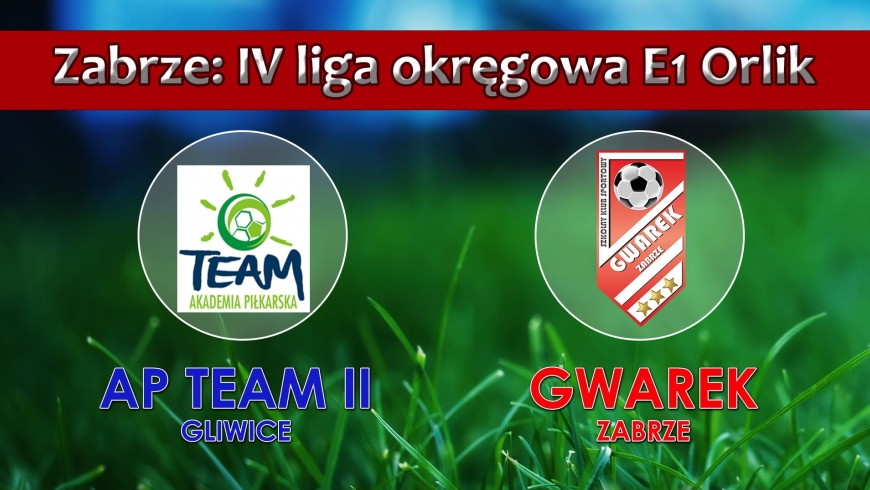 E1 ORLIK I AP TEAM II Gliwice - SKS GWAREK ZABRZE 5:7