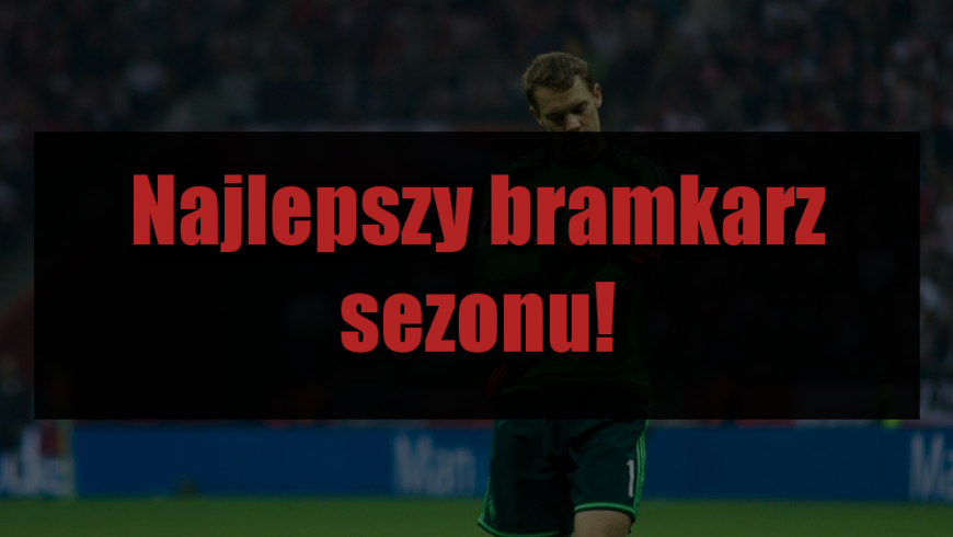 Najlepszy bramkarz sezonu 6!