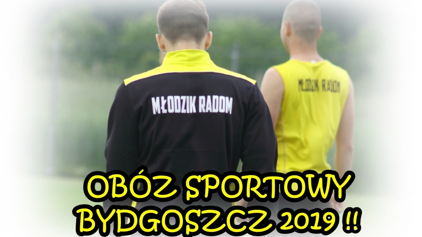 Bydgoszcz 2019 - obóz sportowy MŁODZIKA !