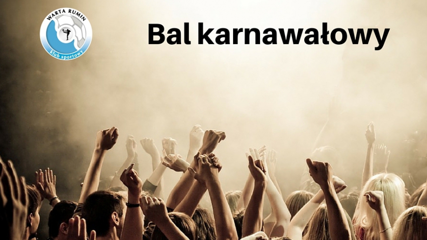 Bal karnawałowy z Wartą Rumin