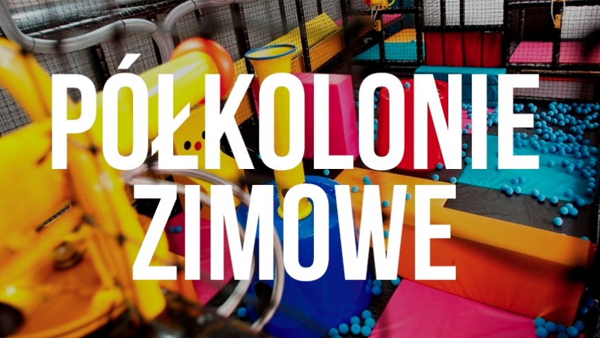 PÓŁKOLONIE dla 2007/8/9 w dniach 23-27.01.2017