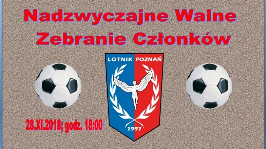 Nadzwyczajne Walne Zebranie Członków Klubu.