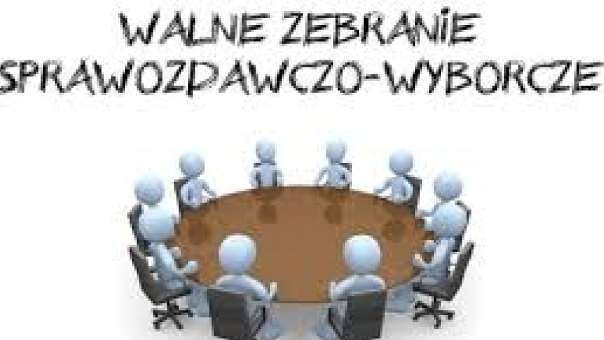 WALNE ZEBRANIE SPRAWOZDAWCZO-WYBORCZE