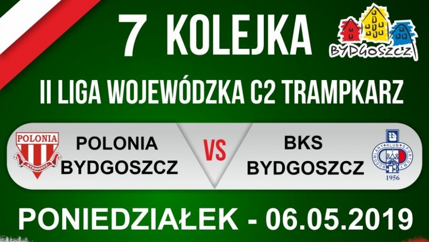 Zapowiedź VII kolejki: Polonia Bydgoszcz - BKS Bydgoszcz