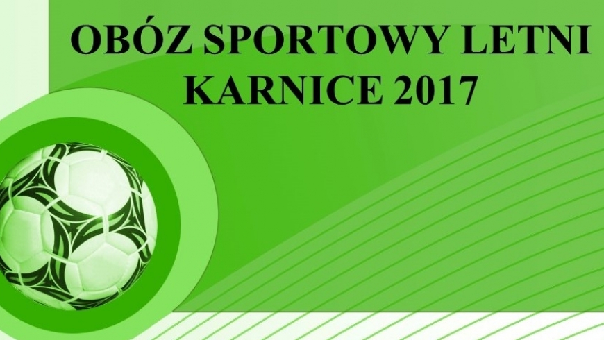 OBÓZ SPORTOWY LETNI W KARNICACH - INFORMACJA