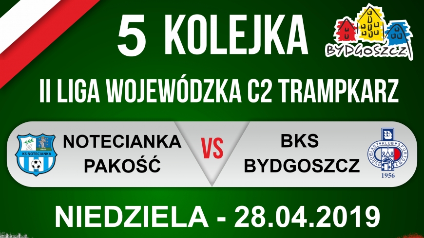 Zapowiedź V kolejki: Notecianka Pakość - BKS Bydgoszcz
