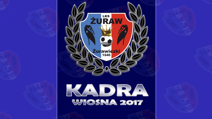 Kadra na rundę wiosenną 2017 !