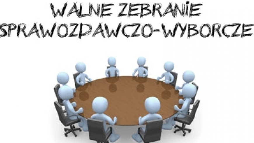 Walne zebranie sprawozdawczo-wyborcze