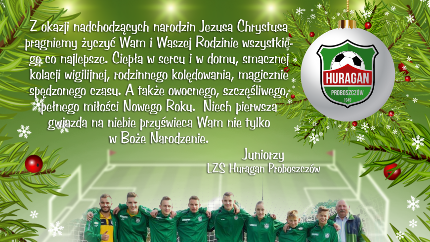 Wesołych Świąt ! Życzą Juniorzy LZS HURAGAN Proboszczów