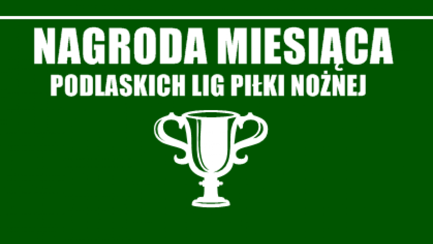 Nagroda miesiąca - czekamy na Wasze nominacje!